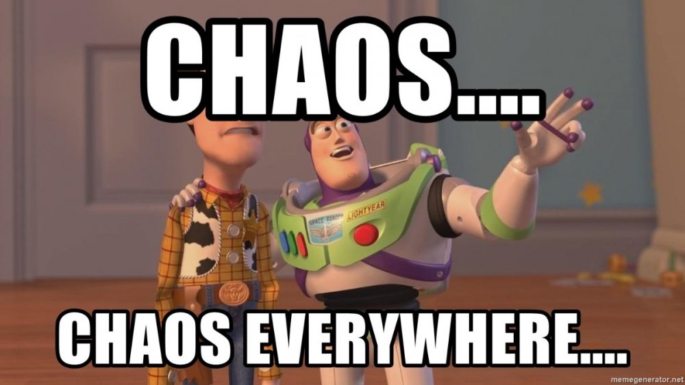 chaos-chaos-everywhere.thumb.jpg.7018f9706b8fb92280bc11e58e432172.jpg